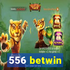 556 betwin